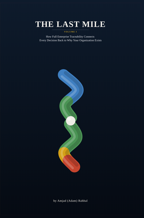 Cover of The Last Mile, Volume I, by Amjad (Adam) Rahhal